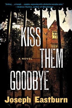 Kiss Them Goodbye (eBook, ePUB) - Eastburn, Joseph