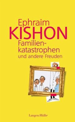 Familienkatastrophen und andere Freuden - Kishon, Ephraim