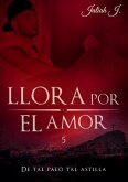 Llora por el amor 5