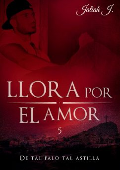 Llora por el amor 5 - J., Jaliah