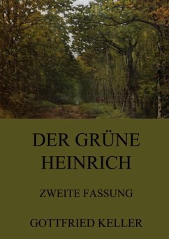 Der grüne Heinrich (Zweite Fassung) - Keller, Gottfried