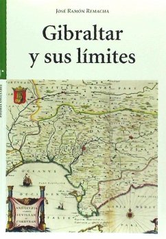 Gibraltar y sus límites - Remacha Tejada, José Ramón