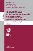 NETWORKING 2008 Ad Hoc and Sensor Networks, Wireless Networks, Next Generation Internet (eBook, PDF)