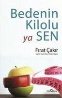 Bedenin Kilolu ya Sen - Cakir, Firat