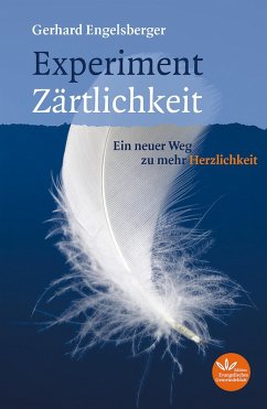 Experiment Zärtlichkeit (eBook, ePUB) - Engelsberger, Gerhard