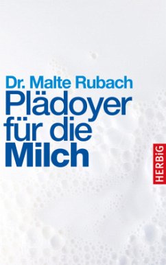 Plädoyer für die Milch - Rubach, Malte