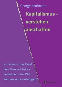 Kapitalismus - verstehen - abschaffen - Kaufmann, George