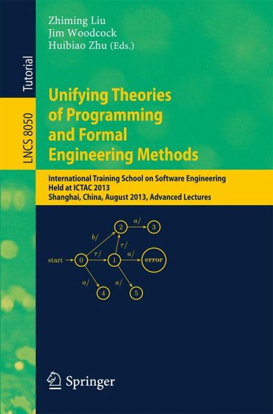 Unifying Theories of Programming and Formal Engineering Methods (eBook, PDF) Unifying Theories of Programming and Formal Engineering Methods (eBook, PDF)