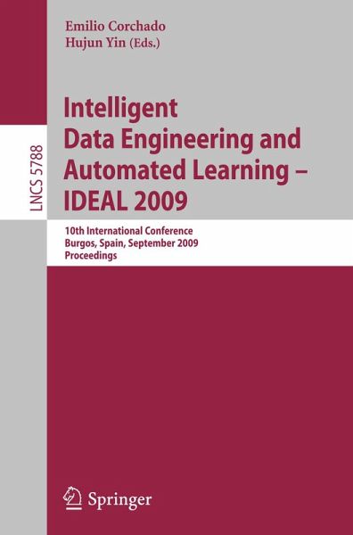 Intelligent Data Engineering and Automated Learning - IDEAL 2009 (eBook, PDF) Intelligent Data Engineering and Automated Learning - IDEAL 2009 (eBook, PDF)