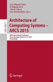 Architecture of Computing Systems - ARCS 2015 (eBook, PDF)