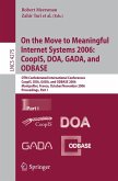 On the Move to Meaningful Internet Systems 2006: CoopIS, DOA, GADA, and ODBASE (eBook, PDF)