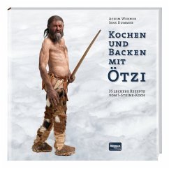 Kochen und Backen mit Ötzi - Werner, Achim;Dummer, Jens