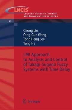 LMI Approach to Analysis and Control of Takagi-Sugeno Fuzzy Systems with Time Delay (eBook, PDF) - Lin, Chong; Wang, Guo; Lee, Tong Heng; He, Yong