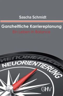 Ganzheitliche Karriereplanung - Schmidt, Sascha