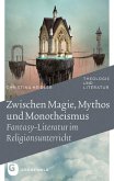 Zwischen Magie, Mythos und Monotheismus