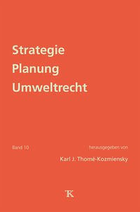 Strategie Planung Umweltrecht, Band 10 - Thomé-Kozmiensky, Karl J.