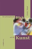 Der philosophische Blick auf die Kunst