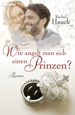 Wie angelt man sich einen Prinzen? - Hauck, Rachel