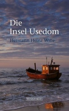 Die Insel Usedom - Wille, Hermann Heinz