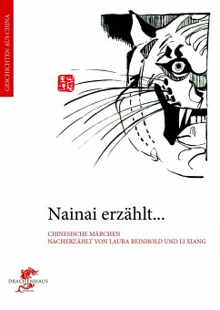 Nainai erzählt... Märchen aus China - Reinhold, Laura;Li, Xiang