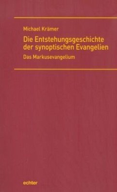 Die Entstehungsgeschichte der synoptischen Evangelien, Das Markusevangelium - Krämer, Michael