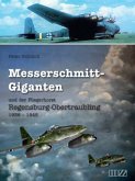 Messerschmitt-Giganten und der Fliegerhorst Regensburg-Obertraubling 1936-1945