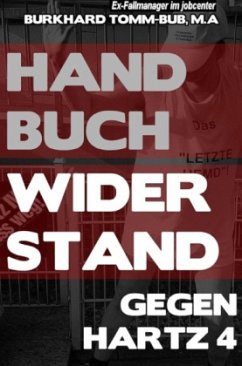 Handbuch Widerstand gegen Hartz 4 - Tomm-Bub, Burkhard