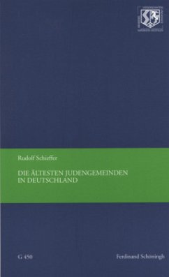 Die ältesten Judengemeinden in Deutschland - Schieffer, Rudolf