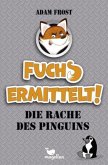 Die Rache des Pinguins / Fuchs ermittelt! Bd.1
