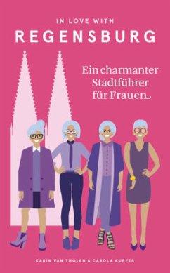 In Love with Regensburg - Tholen, Karin van;Kupfer, Carola