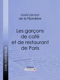 Les garçons de café et de restaurant de Paris (eBook, ePUB)