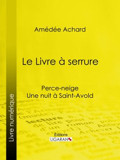 Le Livre à serrure (eBook, ePUB) - Achard, Amédée; Ligaran