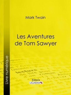 Les Aventures de Tom Sawyer (eBook, ePUB) - Twain, Mark; Ligaran