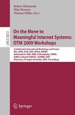 On the Move to Meaningful Internet Systems: OTM 2009 Workshops (eBook, PDF)