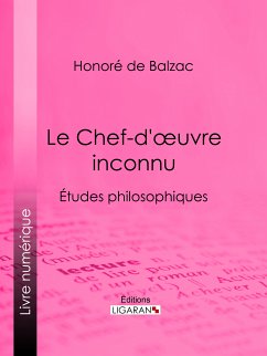 Le Chef-d'œuvre inconnu (eBook, ePUB) - de Balzac, Honoré; Ligaran