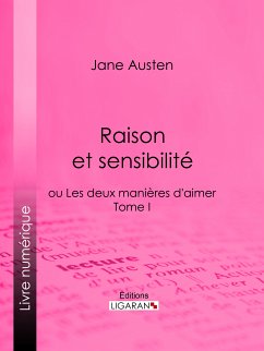 Raison et sensibilité (eBook, ePUB) - Ligaran; Austen, Jane