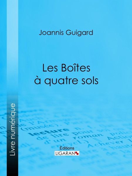 Les Boîtes à quatre sols (eBook, ePUB)