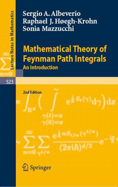 Mathematical Theory of Feynman Path Integrals (eBook, PDF) Mathematical Theory of Feynman Path Integrals (eBook, PDF)