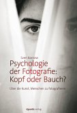 Psychologie der Fotografie: Kopf oder Bauch? (eBook, ePUB)