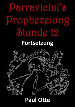 Parravicini's Prophezeiung Stunde 12 Fortsetzung (eBook, ePUB) - Otte, Paul