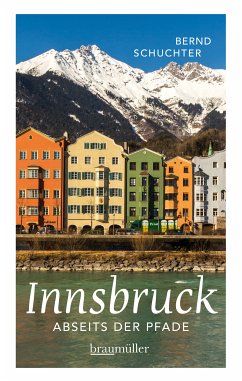 Innsbruck abseits der Pfade (eBook, ePUB) - Schuchter, Bernd