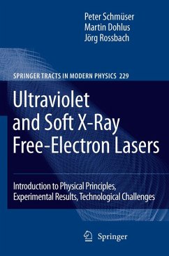 Ultraviolet and Soft X-Ray Free-Electron Lasers (eBook, PDF) - Schmüser, Peter; Dohlus, Martin; Rossbach, Jörg