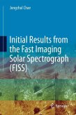 Initial Results from the Fast Imaging Solar Spectrograph (FISS) (eBook, PDF)