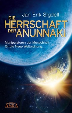 DIE HERRSCHAFT DER ANUNNAKI (eBook, ePUB) - Sigdell, Jan Erik