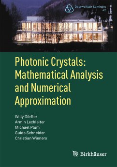 Photonic Crystals: Mathematical Analysis and Numerical Approximation (eBook, PDF) - Dörfler, Willy; Lechleiter, Armin; Plum, Michael; Schneider, Guido; Wieners, Christian