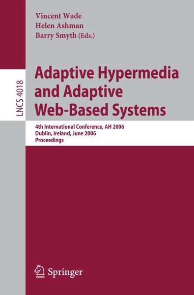 Adaptive Hypermedia and Adaptive Web-Based Systems (eBook, PDF) Adaptive Hypermedia and Adaptive Web-Based Systems (eBook, PDF)
