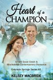 Heart of a Champion: A Christian Clean & Wholesome Contemporary Romance (The Colorado Springs Series, #2) (eBook, ePUB)