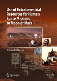 Use of Extraterrestrial Resources for Human Space Missions to Moon or Mars (eBook, PDF)