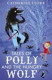 Tales of Polly and the Hungry Wolf (eBook, ePUB)