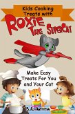 Kids Cooking Treats With Roxie The SuperCat (eBook, ePUB)